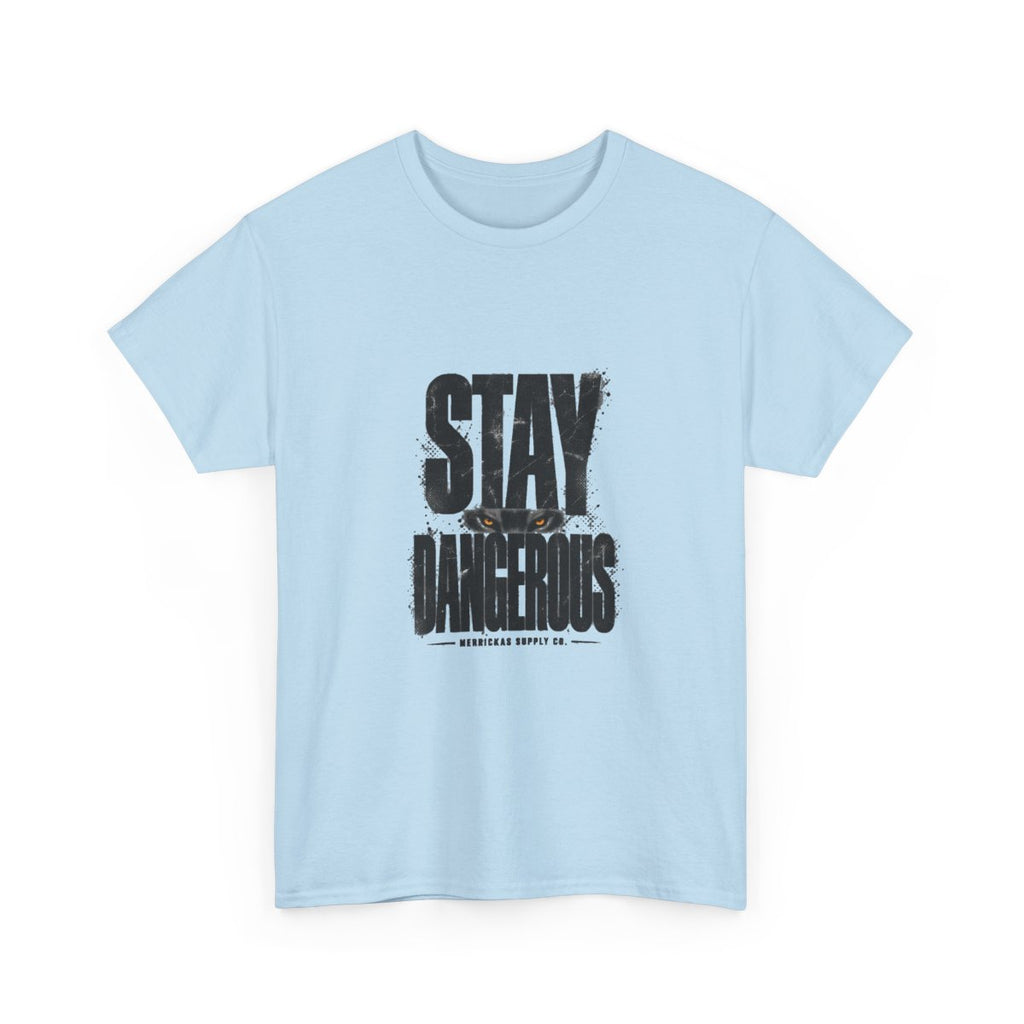 Stay Dangerous Classic Tee