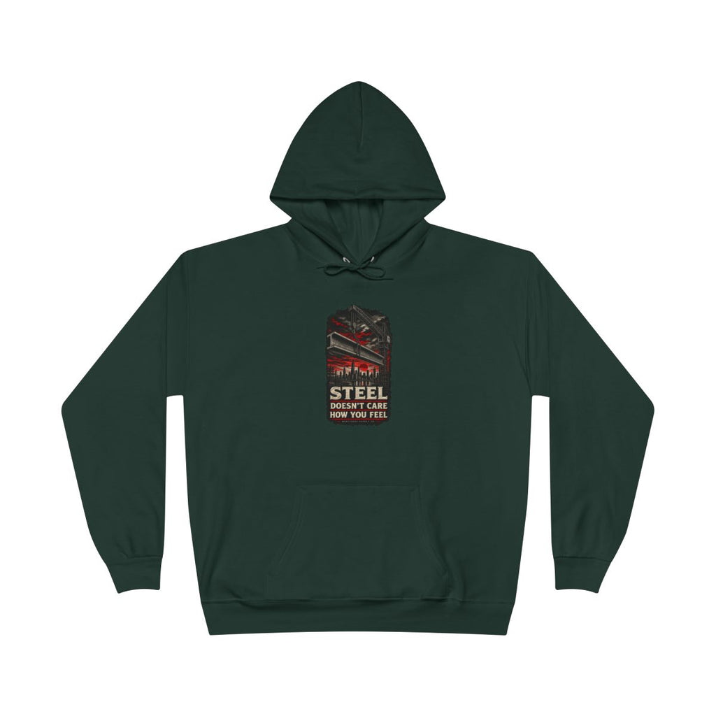 Steel Doesn't Care How You Feel Heavyweight Hoodie