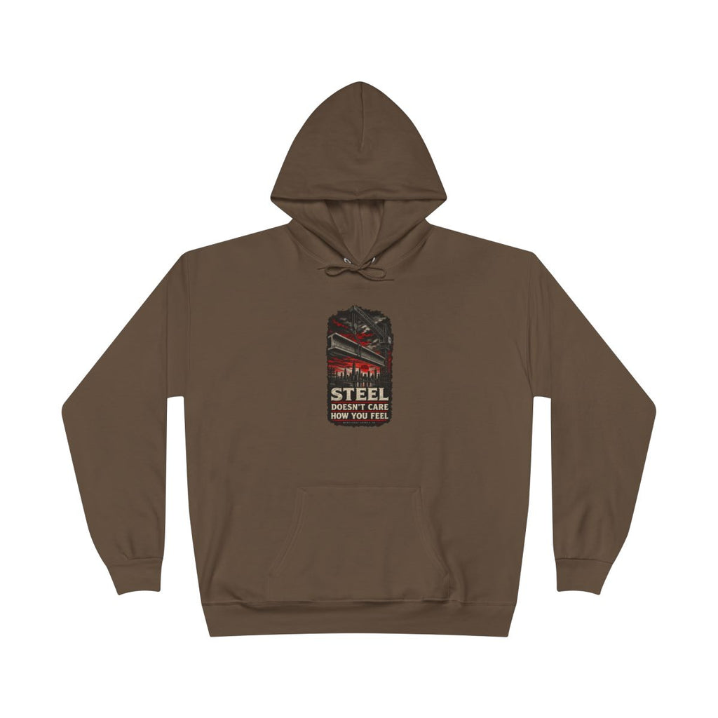Steel Doesn't Care How You Feel Heavyweight Hoodie