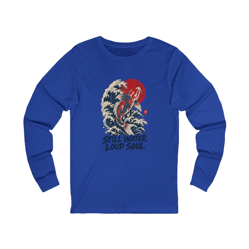 Still Water Loud Soul Long Sleeve Tee