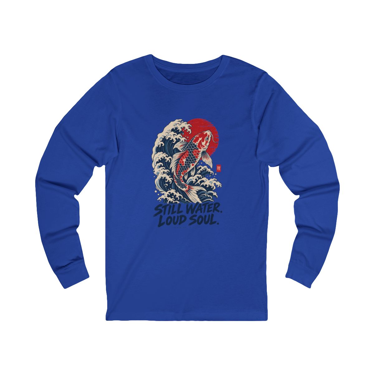 Still Water Loud Soul Long Sleeve Tee