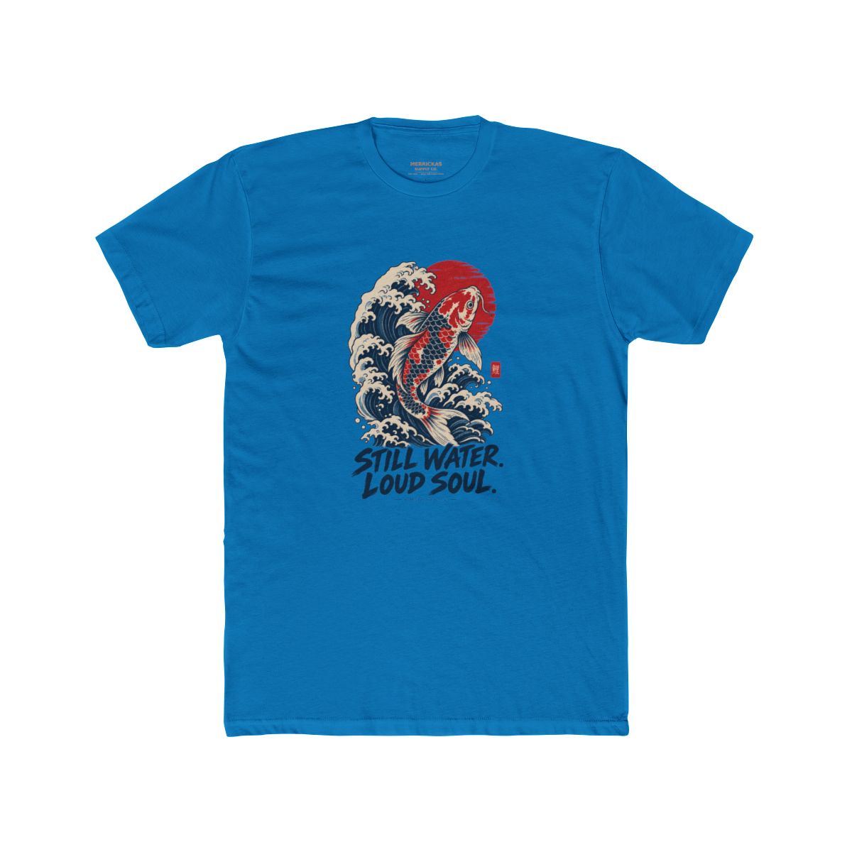 Still Water Loud Soul T-Shirt