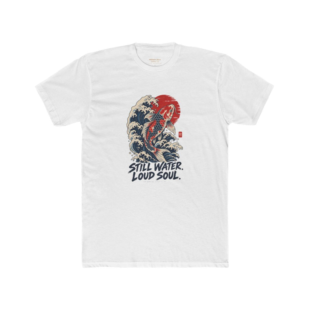 Still Water Loud Soul T-Shirt
