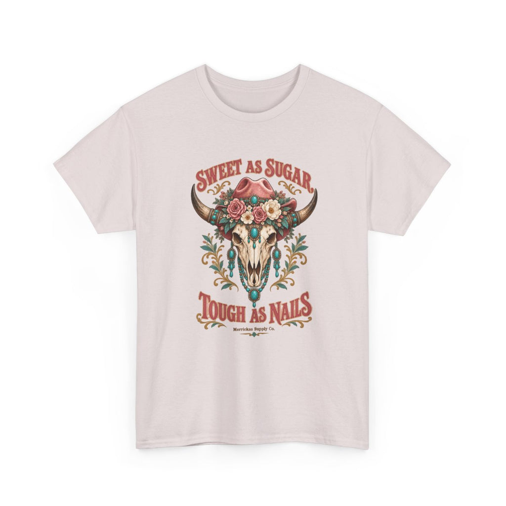 Sweet As Sugar Tough As Nails Classic Tee