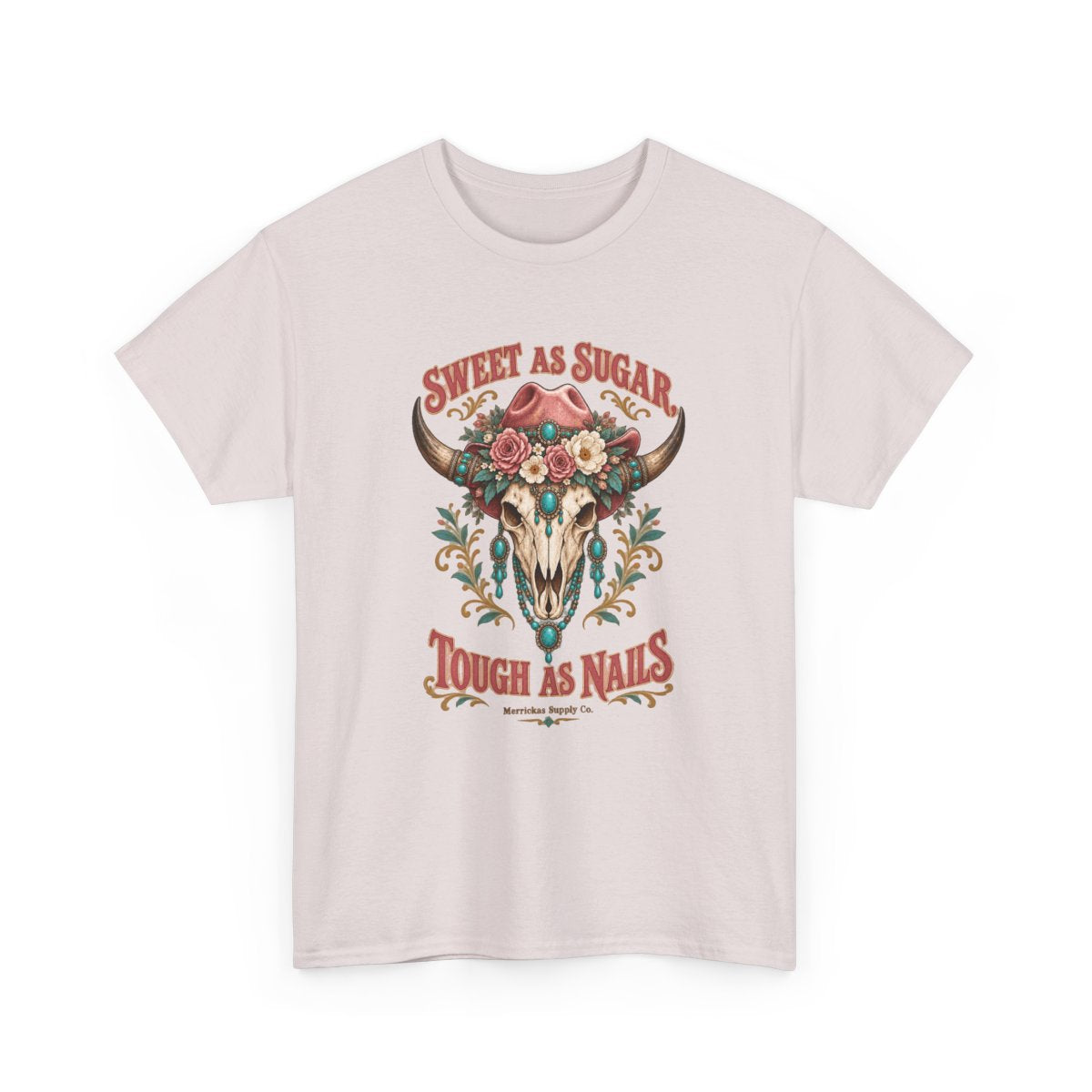 Sweet As Sugar Tough As Nails Classic Tee