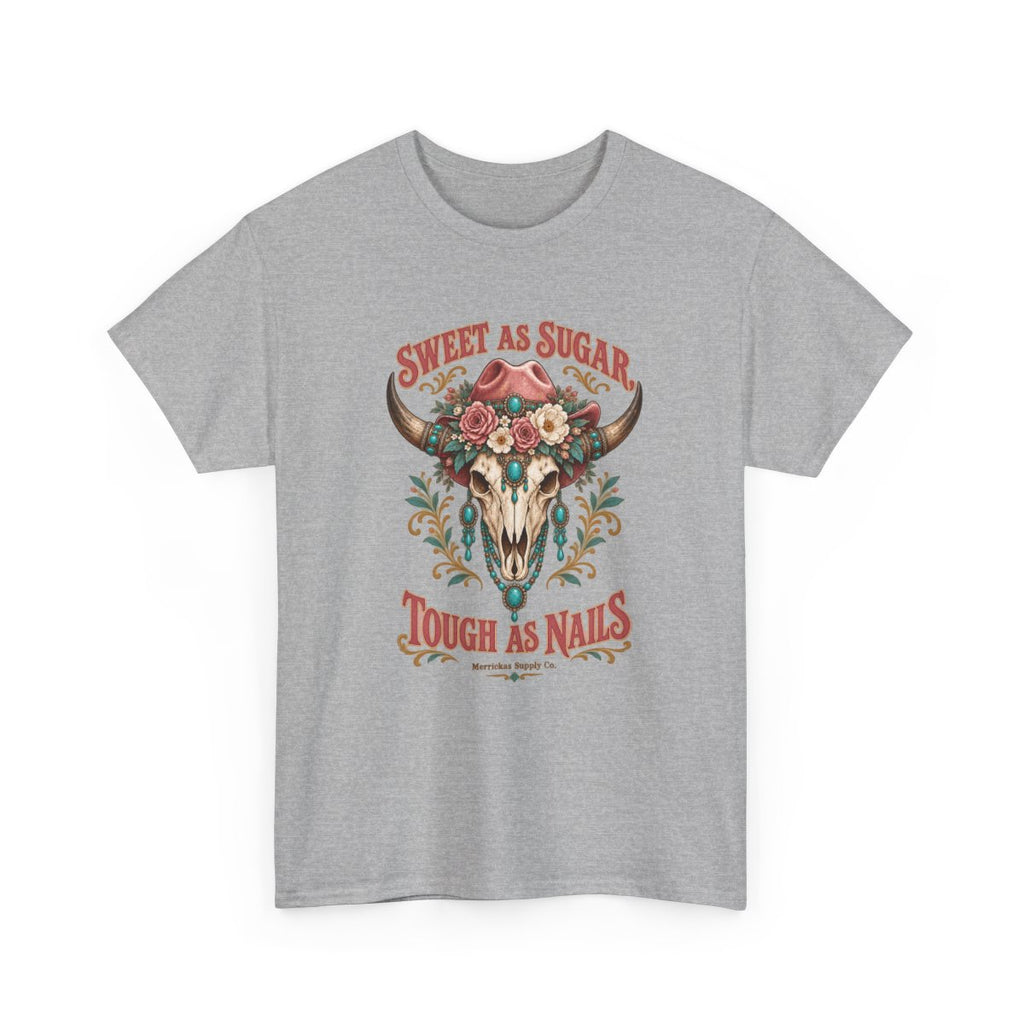 Sweet As Sugar Tough As Nails Classic Tee