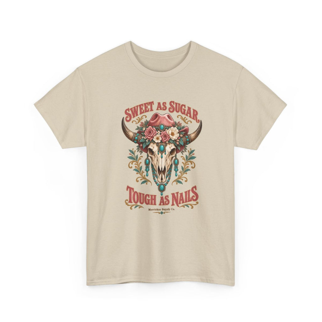 Sweet As Sugar Tough As Nails Classic Tee