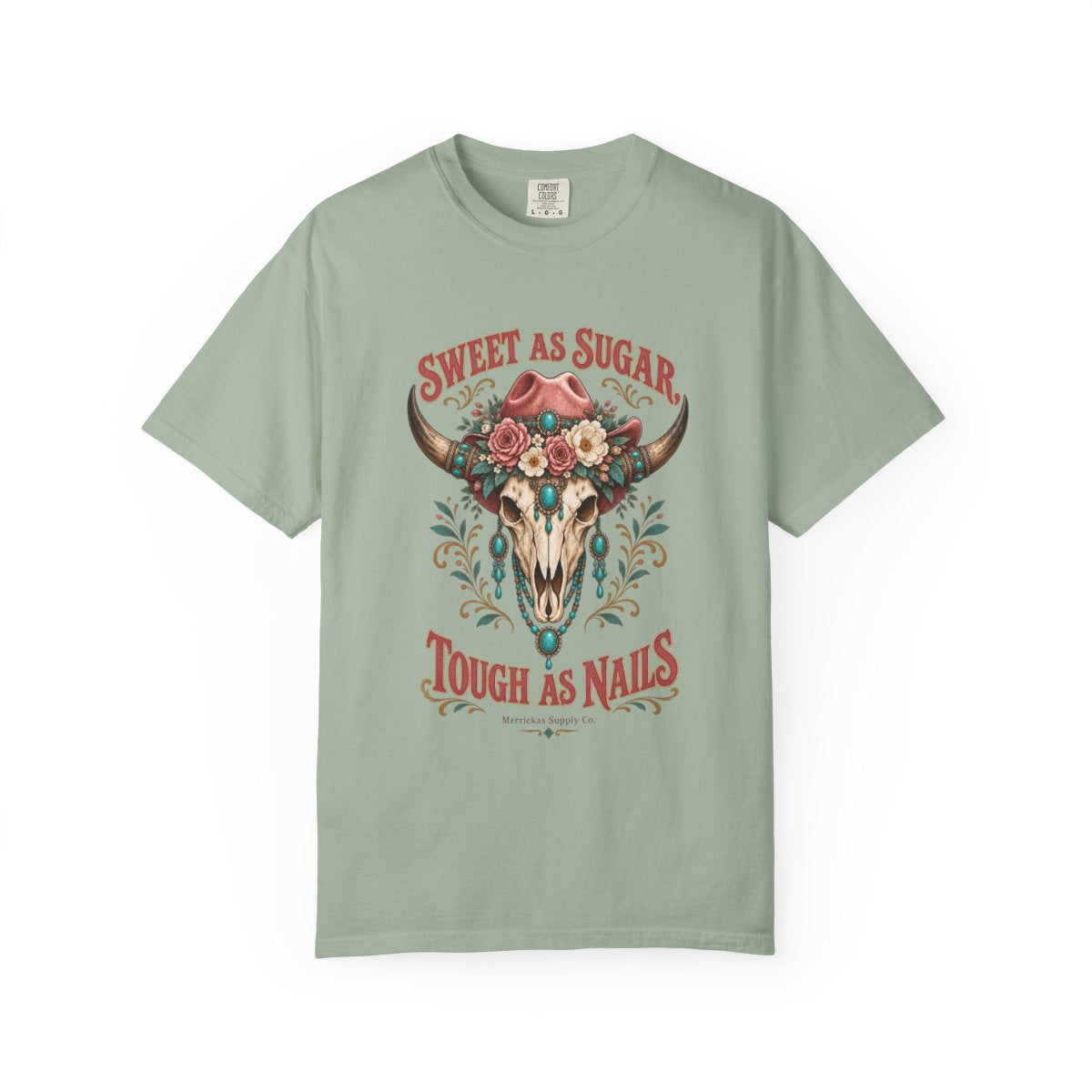 Sweet As Sugar Tough As Nails Garment-Dyed Tee
