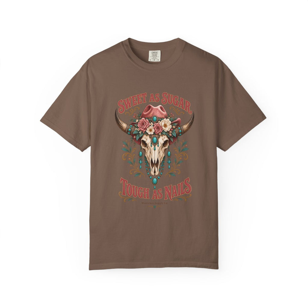 Sweet As Sugar Tough As Nails Garment-Dyed Tee