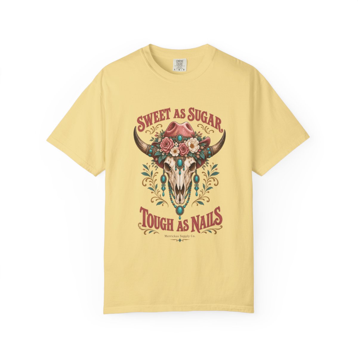 Sweet As Sugar Tough As Nails Garment-Dyed Tee