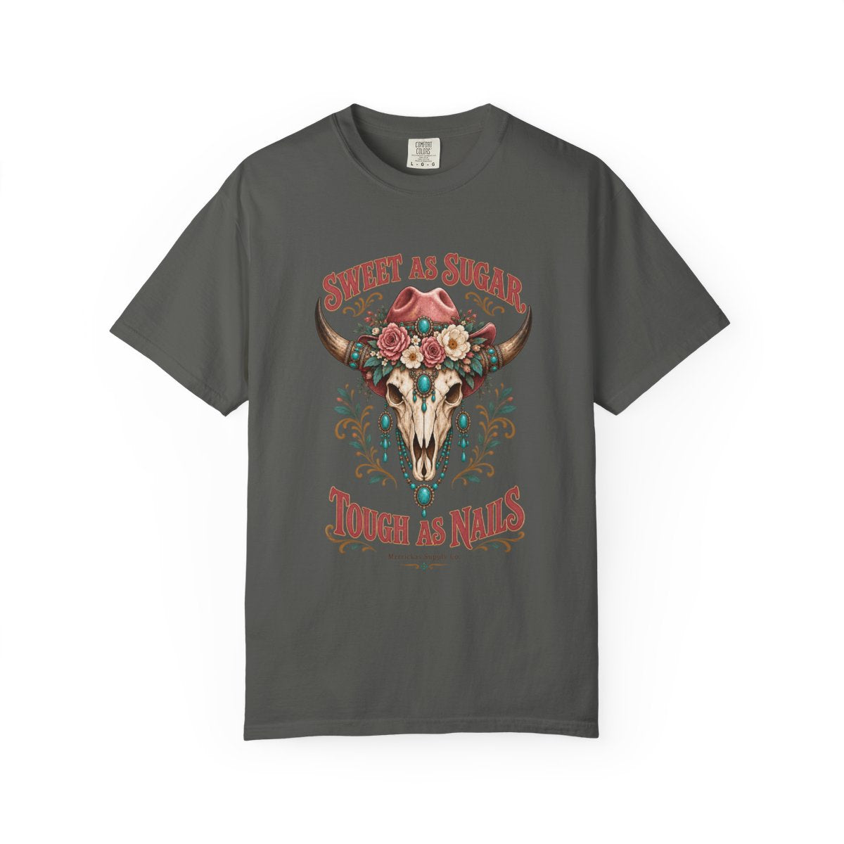 Sweet As Sugar Tough As Nails Garment-Dyed Tee