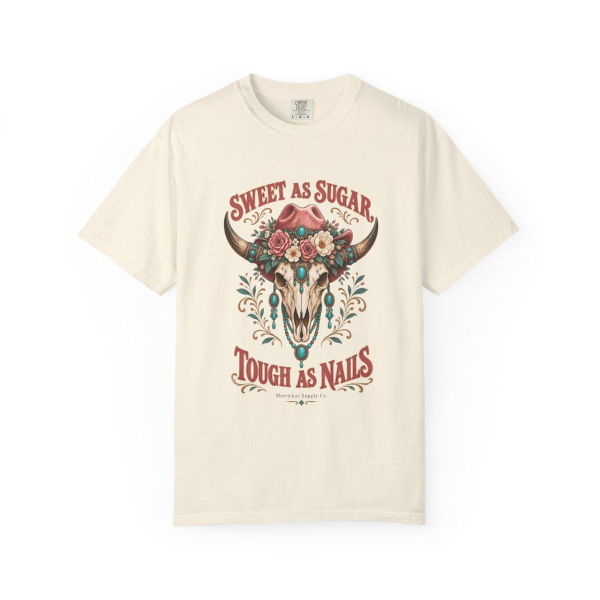 Sweet As Sugar Tough As Nails Garment-Dyed Tee