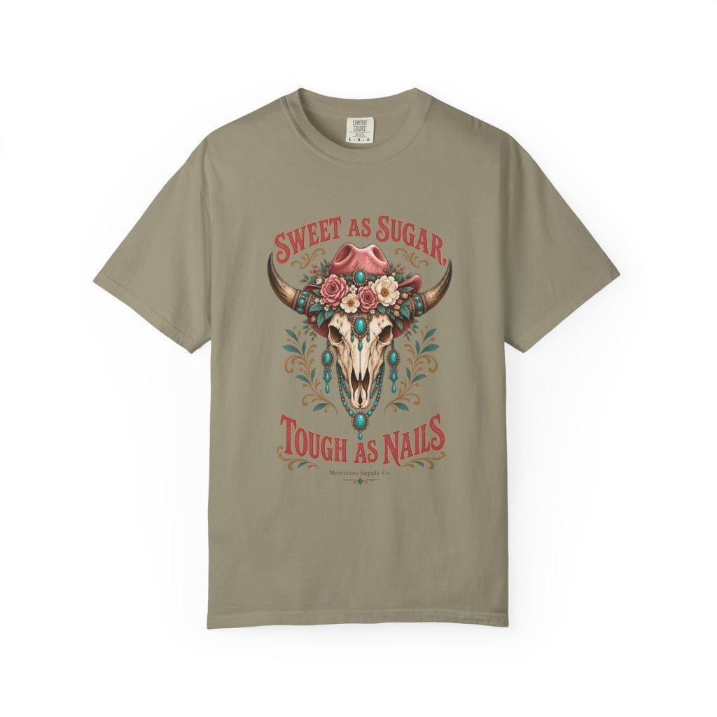 Sweet As Sugar Tough As Nails Garment-Dyed Tee