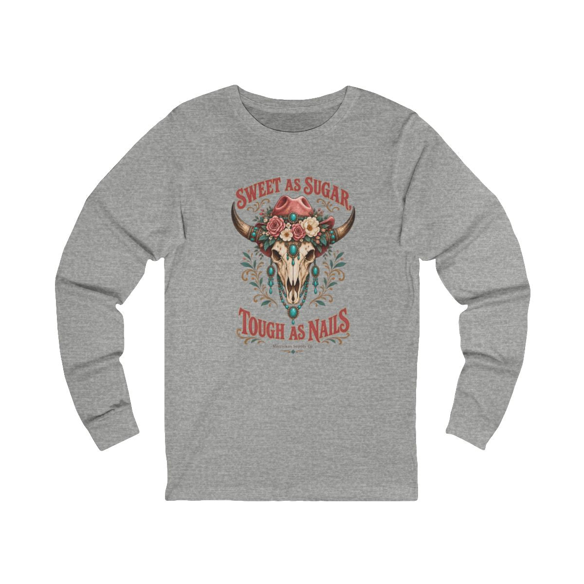Sweet As Sugar Tough As Nails Long Sleeve Tee
