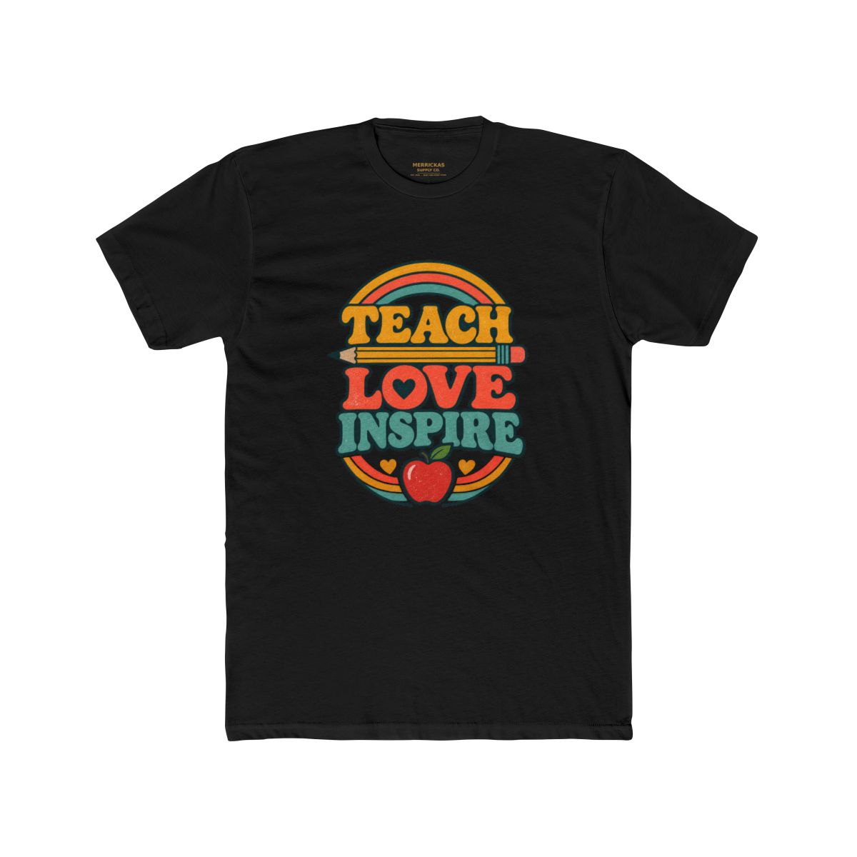Teach Love Inspire T-Shirt