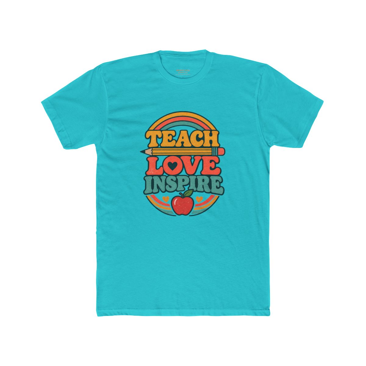 Teach Love Inspire T-Shirt