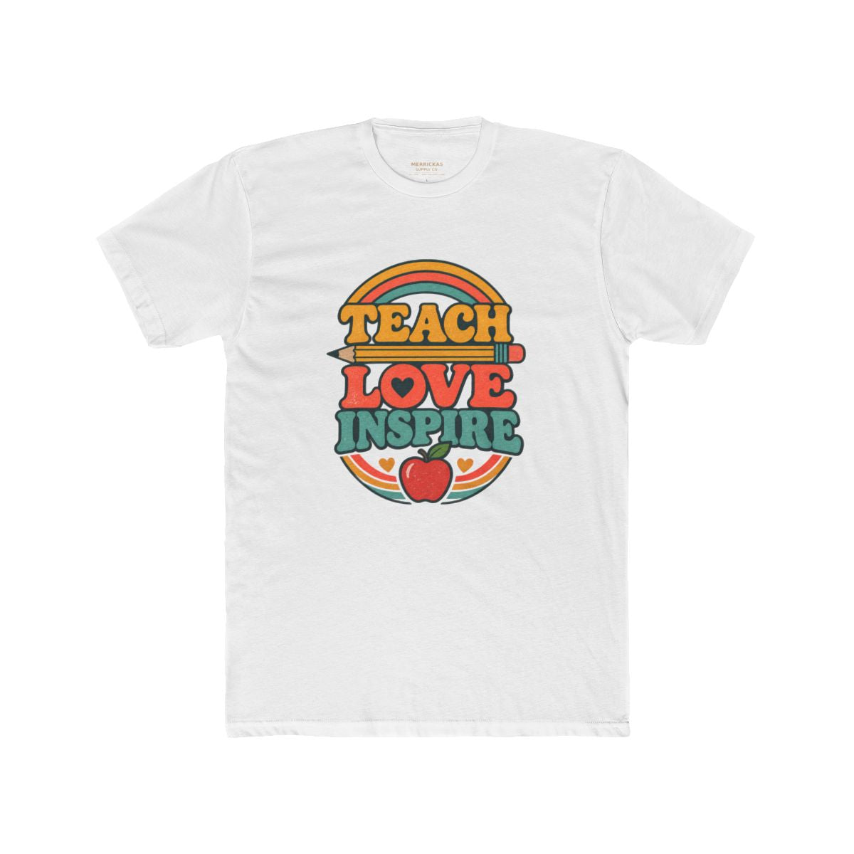 Teach Love Inspire T-Shirt
