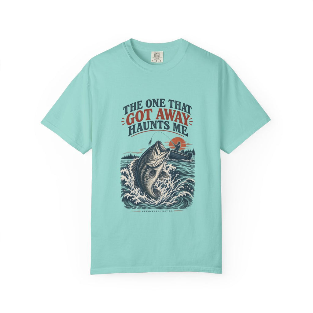 The One That Got Away Haunts Me Garment-Dyed Tee