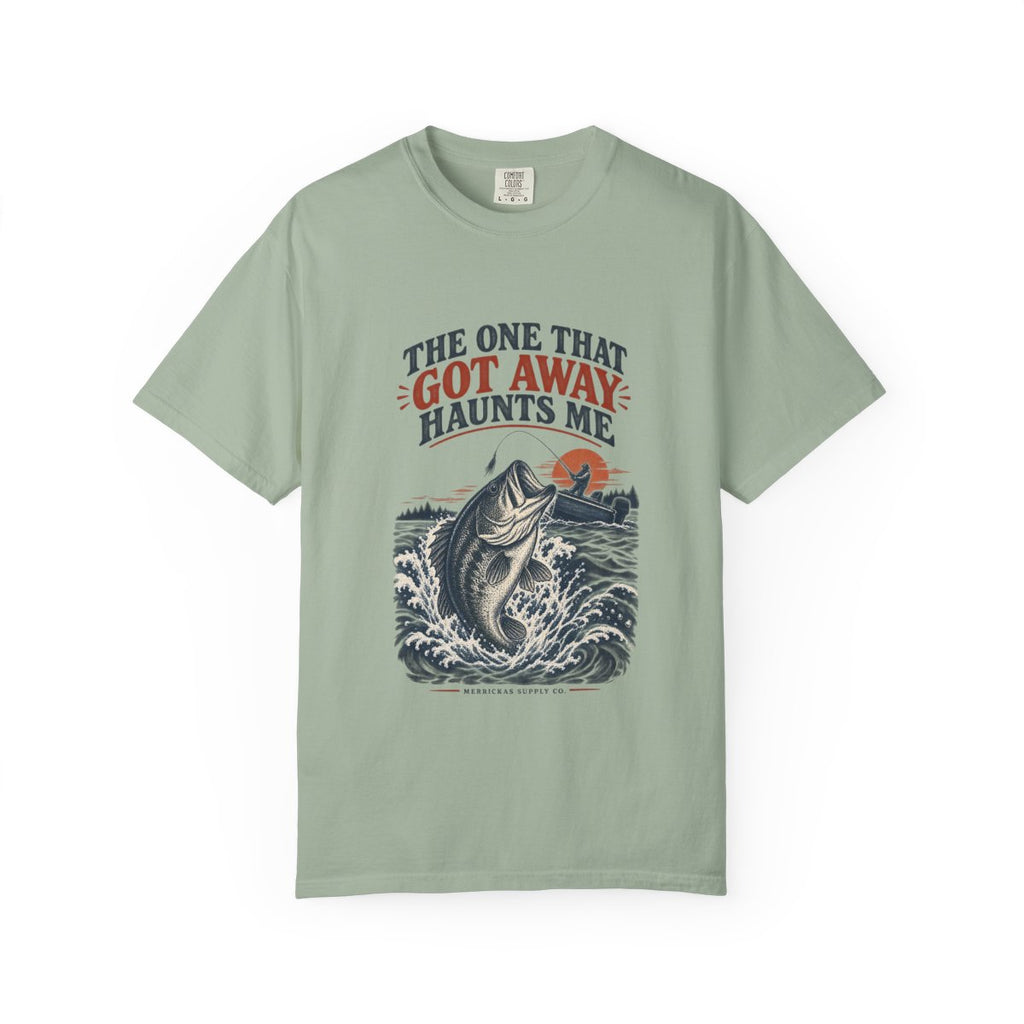 The One That Got Away Haunts Me Garment-Dyed Tee