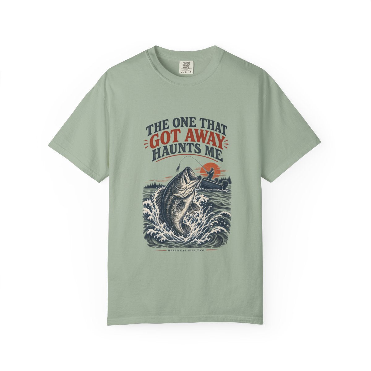 The One That Got Away Haunts Me Garment-Dyed Tee