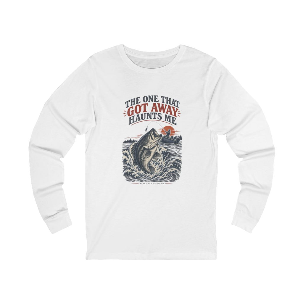 The One That Got Away Haunts Me Long Sleeve Tee
