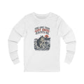 The One That Got Away Haunts Me Long Sleeve Tee