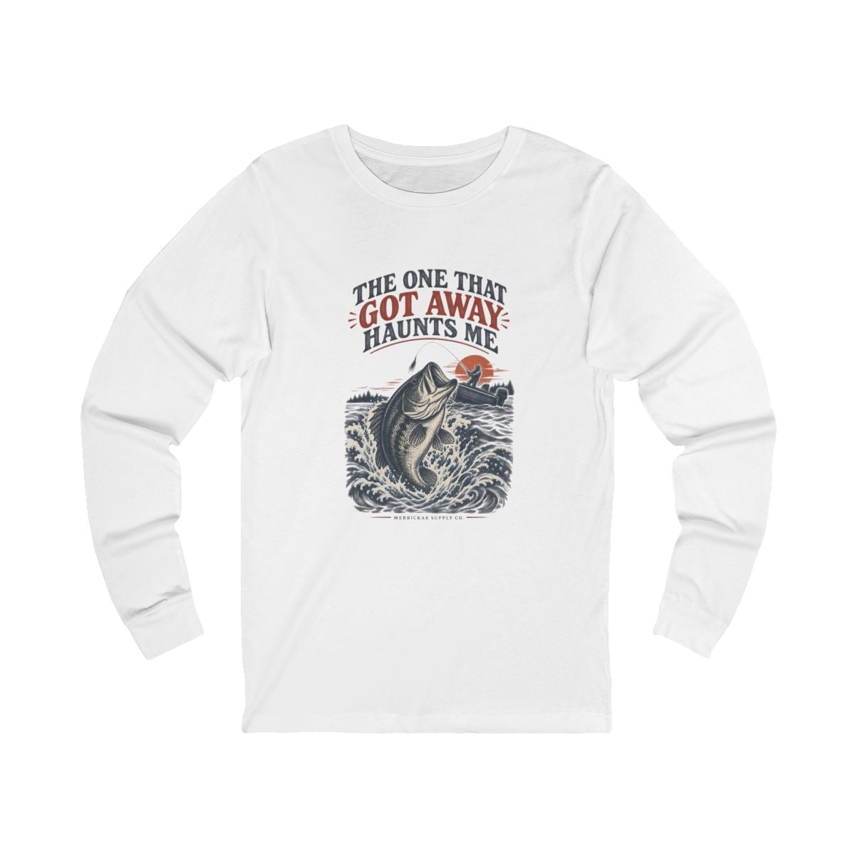 The One That Got Away Haunts Me Long Sleeve Tee