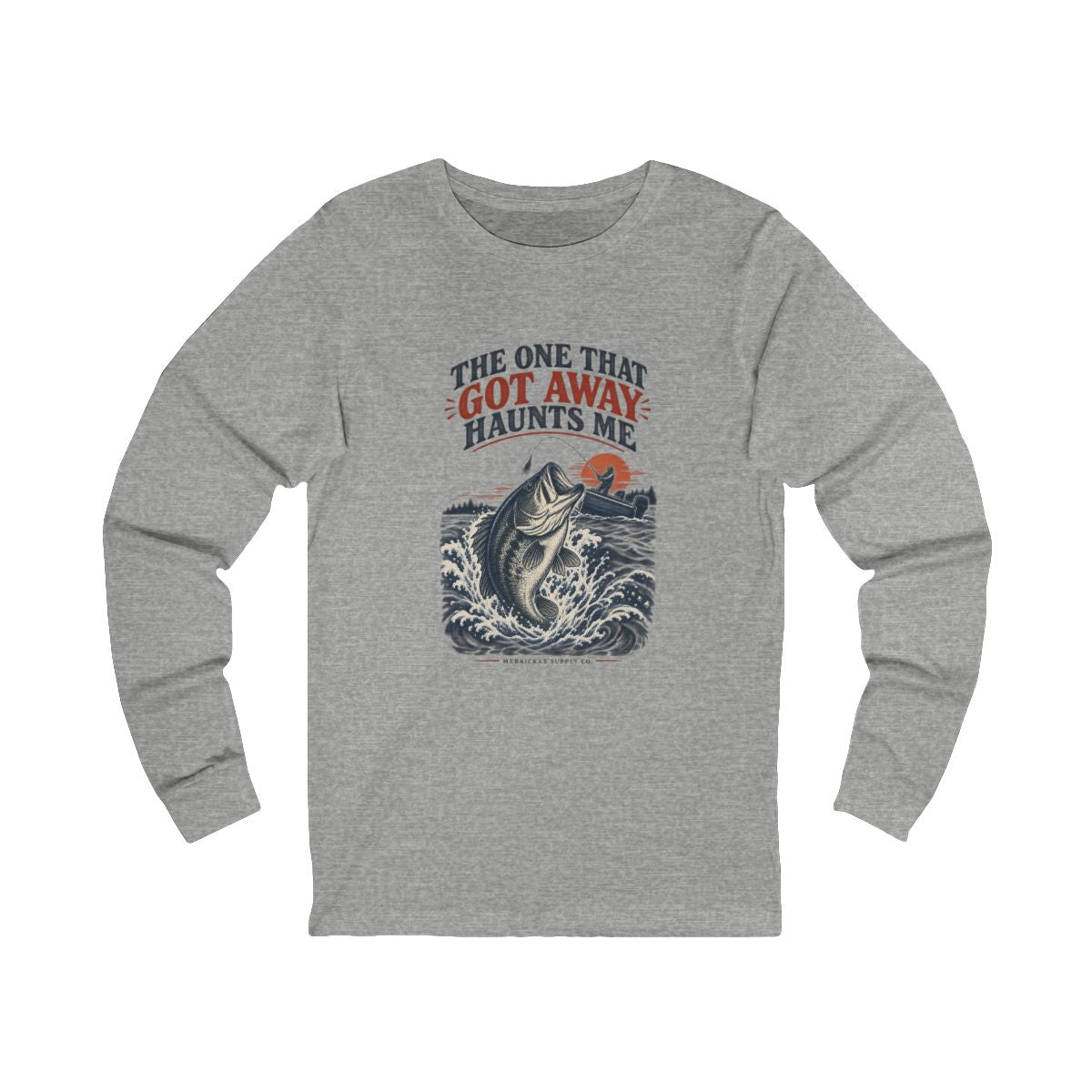 The One That Got Away Haunts Me Long Sleeve Tee