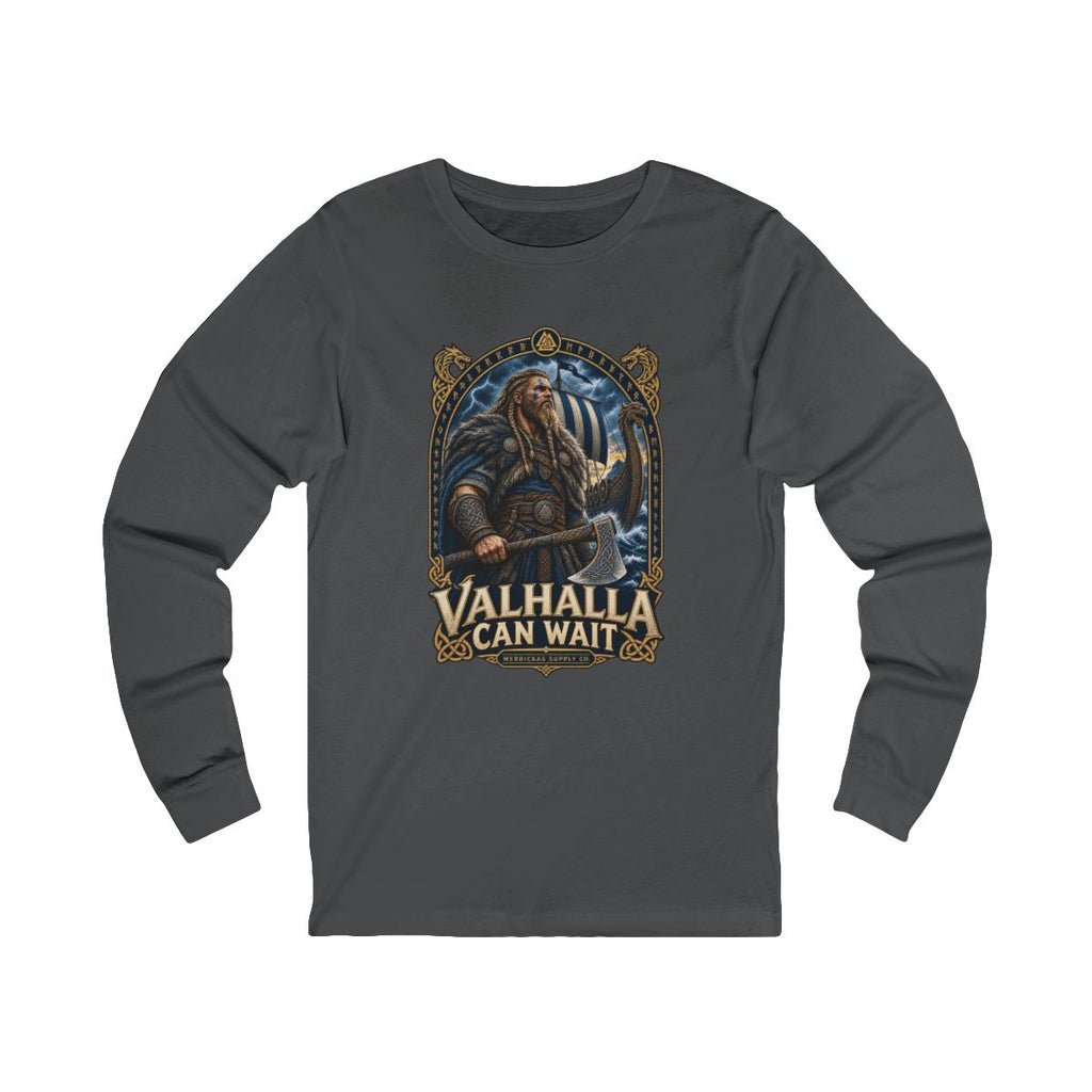 Valhalla Can Wait Long Sleeve Tee