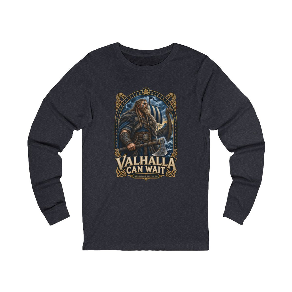 Valhalla Can Wait Long Sleeve Tee