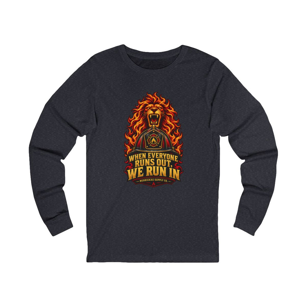 When Everyone Runs Out We Run In Long Sleeve Tee