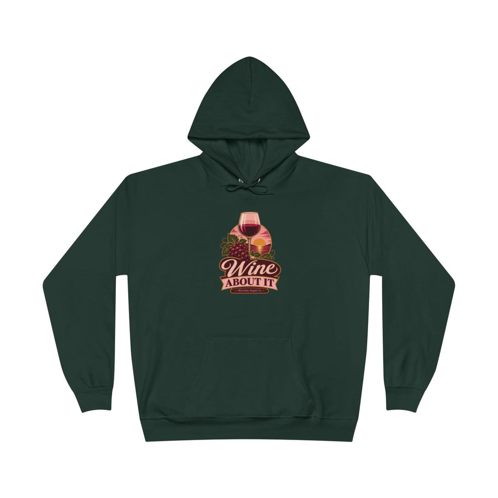 Wine About It Heavyweight Hoodie