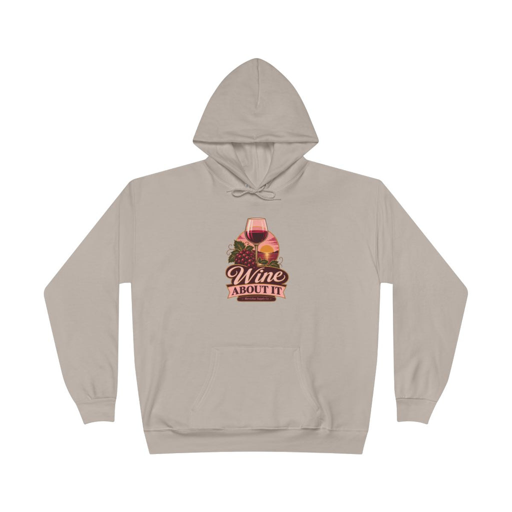 Wine About It Heavyweight Hoodie