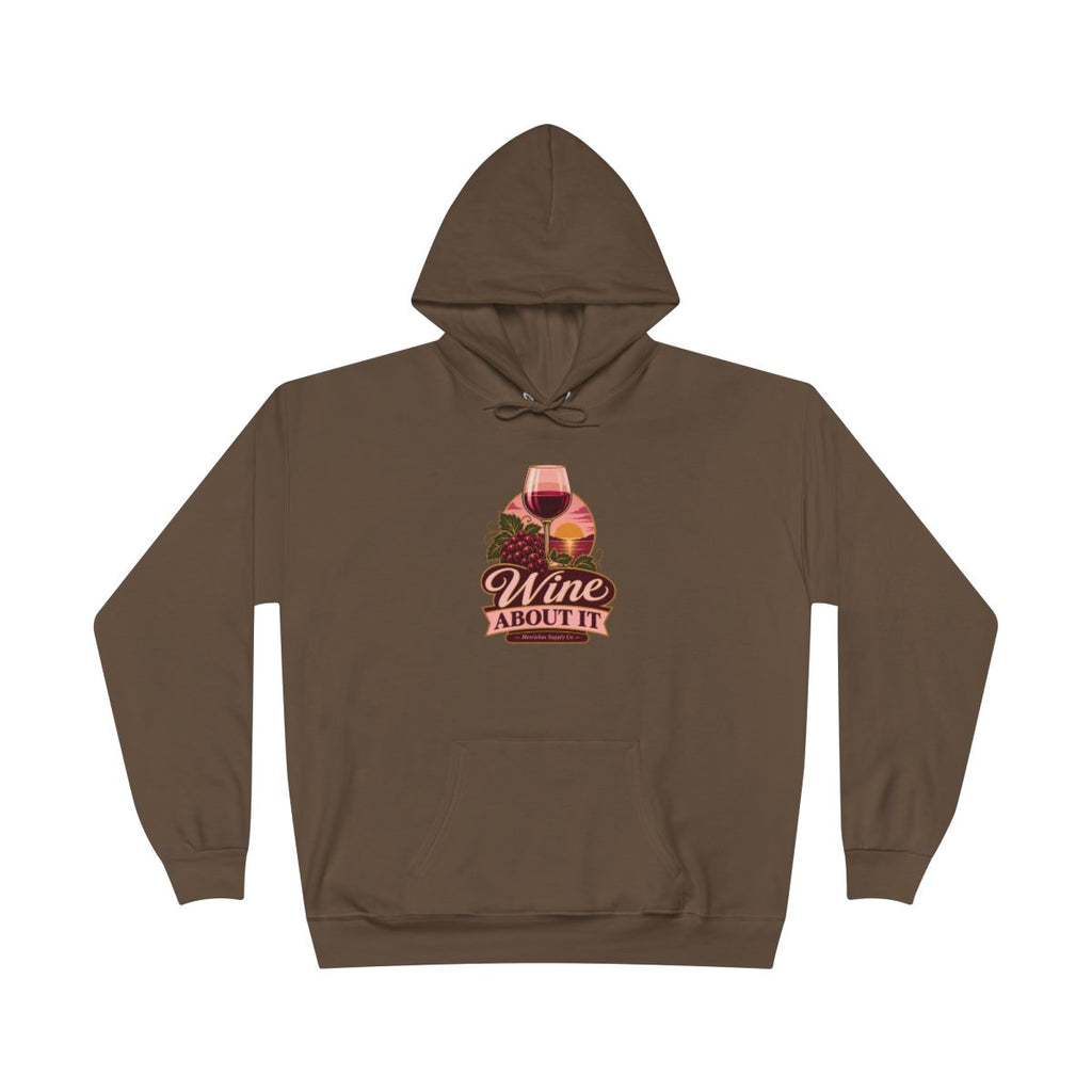 Wine About It Heavyweight Hoodie