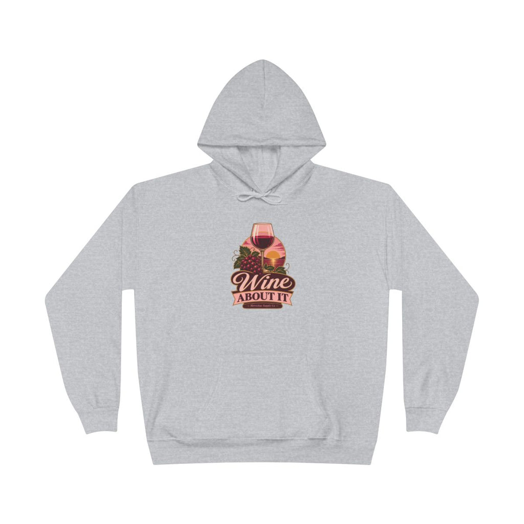 Wine About It Heavyweight Hoodie