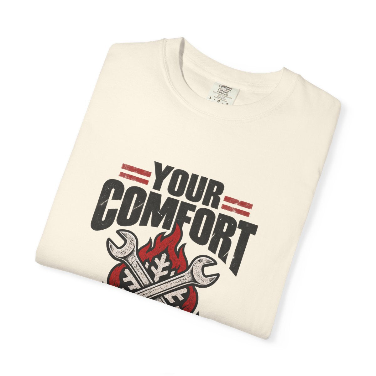Your Comfort Is My Job Garment-Dyed Tee