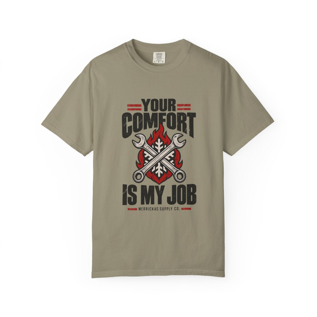 Your Comfort Is My Job Garment-Dyed Tee