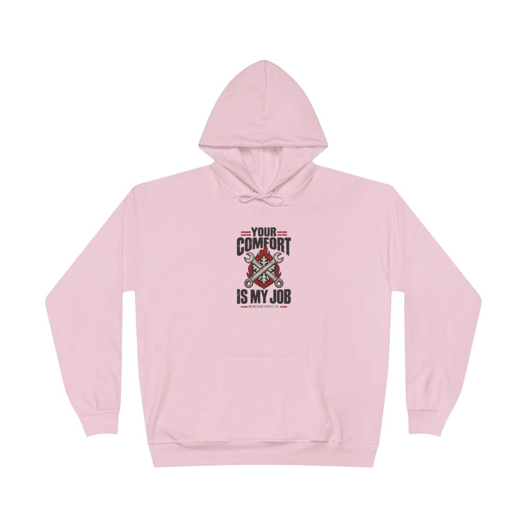 Your Comfort Is My Job Heavyweight Hoodie