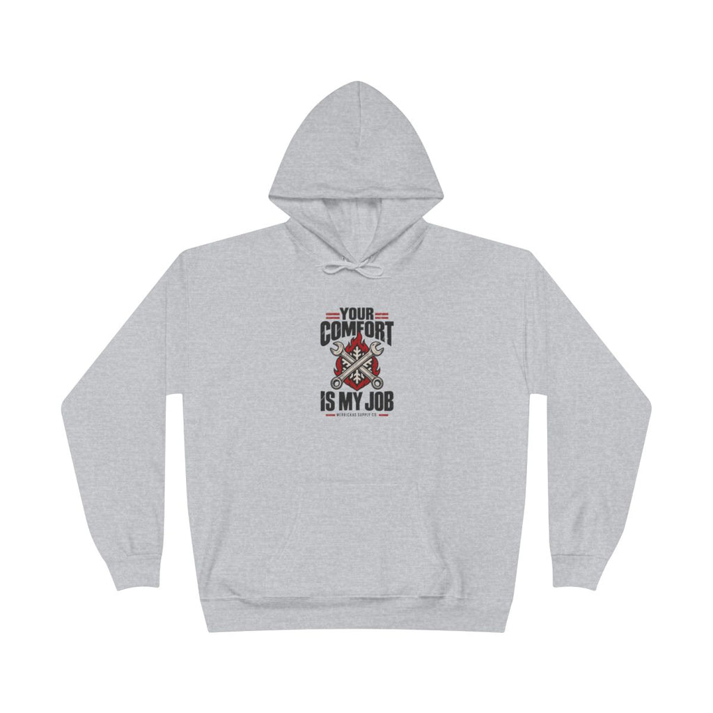 Your Comfort Is My Job Heavyweight Hoodie