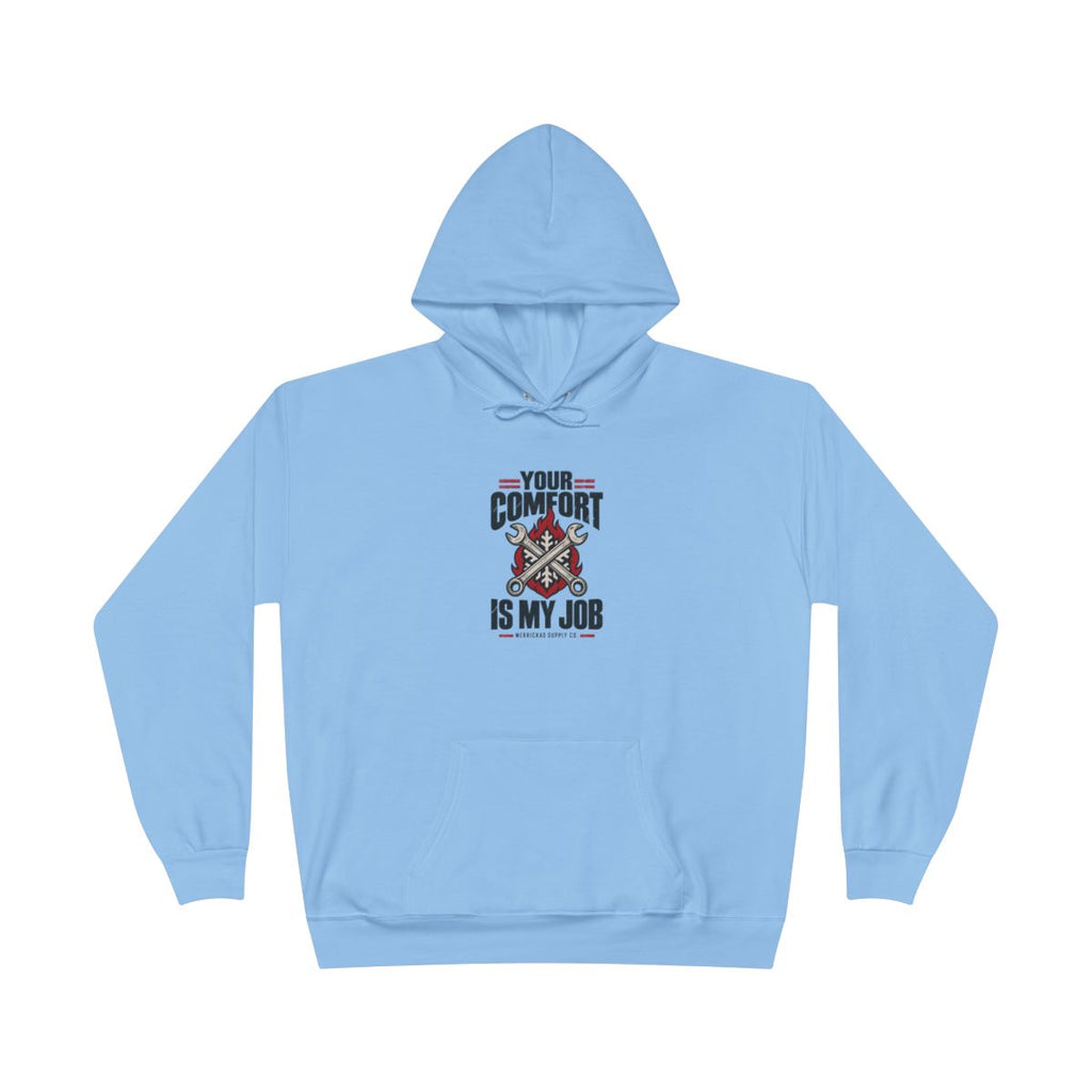 Your Comfort Is My Job Heavyweight Hoodie