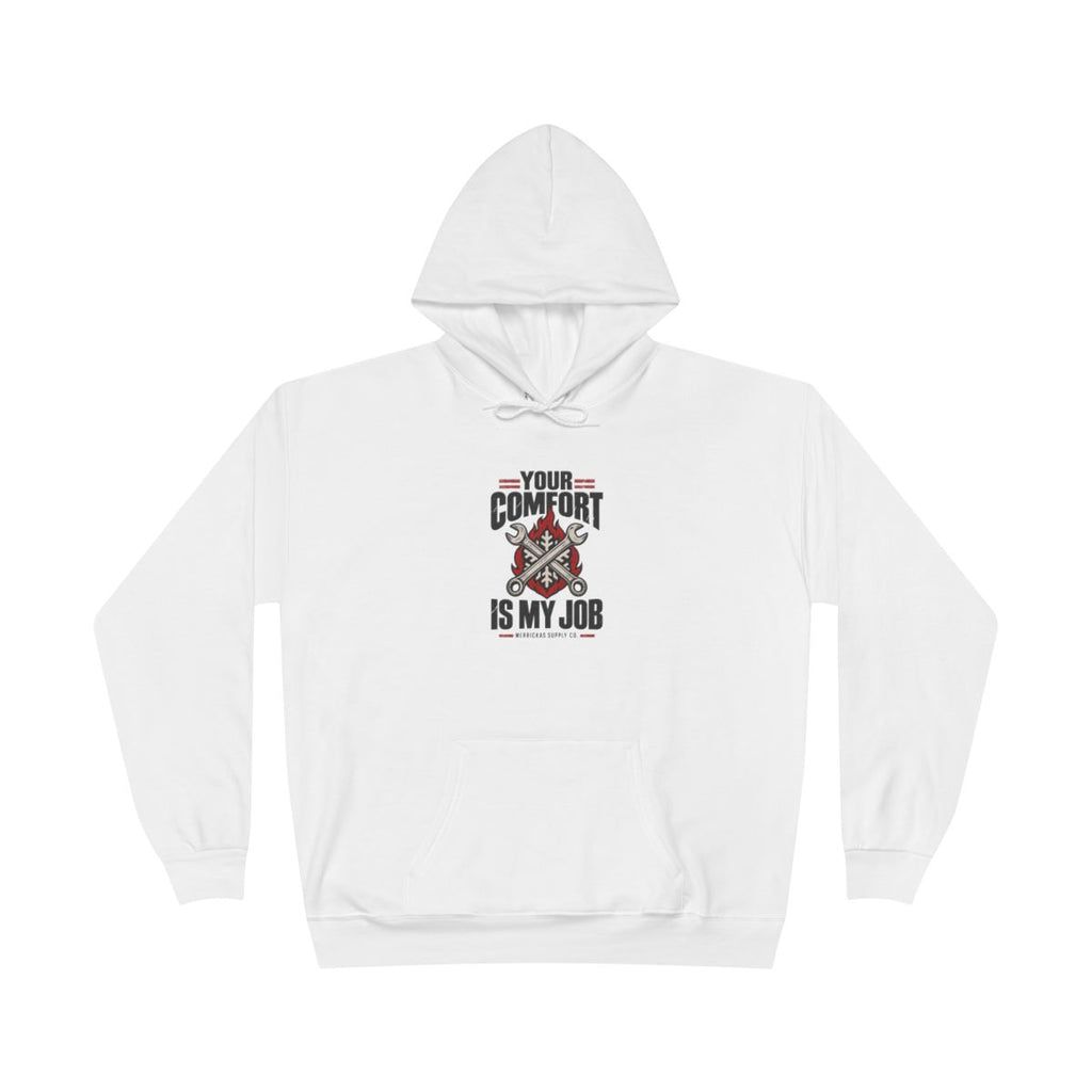 Your Comfort Is My Job Heavyweight Hoodie